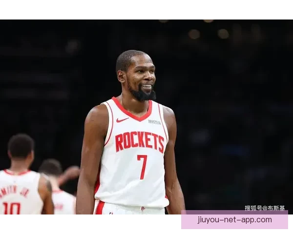 杜兰特与申京化学反应提升 火箭中锋三分能力激增